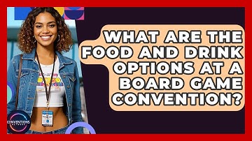What Are The Food And Drink Options At A Board Game Convention? - Conventions Network