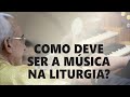 COMO DEVE SER A MÚSICA NA LITURGIA? | CORTES | Dom Henrique Soares