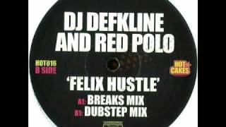 DJ Defkline and Red Polo - Felix hustle (breaks mix)