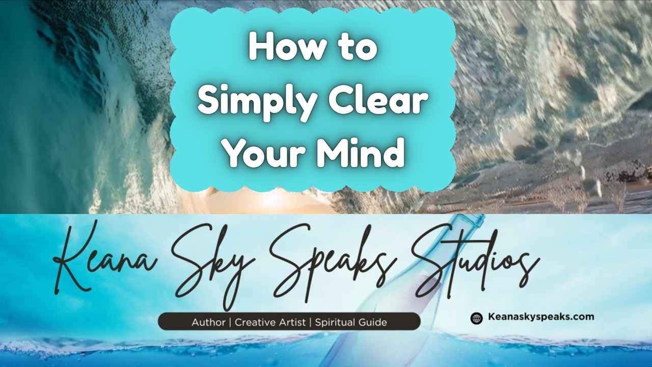 How To Simply Clear Your MInd