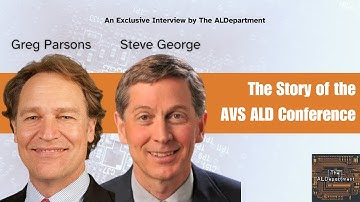The Story of AVS ALD w/ Greg Parsons & Steve George