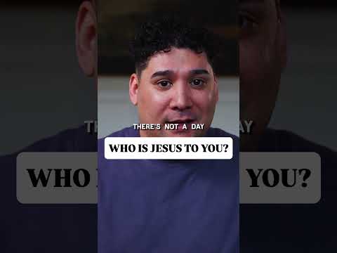 Who is Jesus to you?
