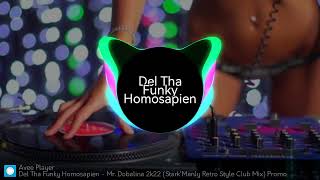 ▶️❎Del The Funky Homosapiens - Mr. Dobalina 2k22 (Stark 'Manly Retro Style Club Mix)❎◀️