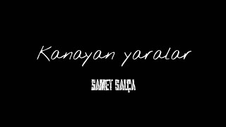 Samet Salça ft. Mintokal - Kanayan Yaralar  Resimi