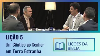 Lição 5 - Um cântico ao senhor em terra estranha (O livro dos salmos)