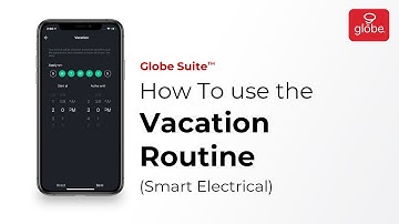 How to use the Vacation Routine – Smart Electrical | Globe Smart Home