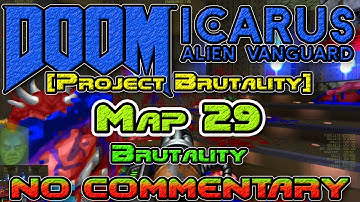 [Project Brutality] Icarus: Alien Vanguard, Map29: Brutality, No Commentary