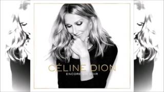 Céline Dion - Plus Qu&#39;ailleurs [Encore un soir]