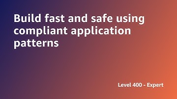 AWS Summit ANZ 2022 - Build fast and safe using compliant application patterns (DEV6)
