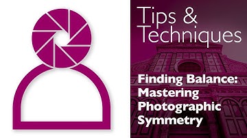 Tips and Techniques: Finding Balance - Mastering Photographic Symmetry
