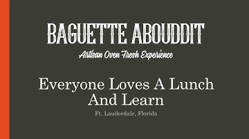 Lunch and Learn for Teambuilding | Baguette Abouddit | Ft. Lauderdale