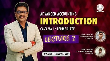 L-2 INTRODUCTION II ADVANCED ACCOUNTING II  BY RAMESH GUPTA SIR #caintermediate