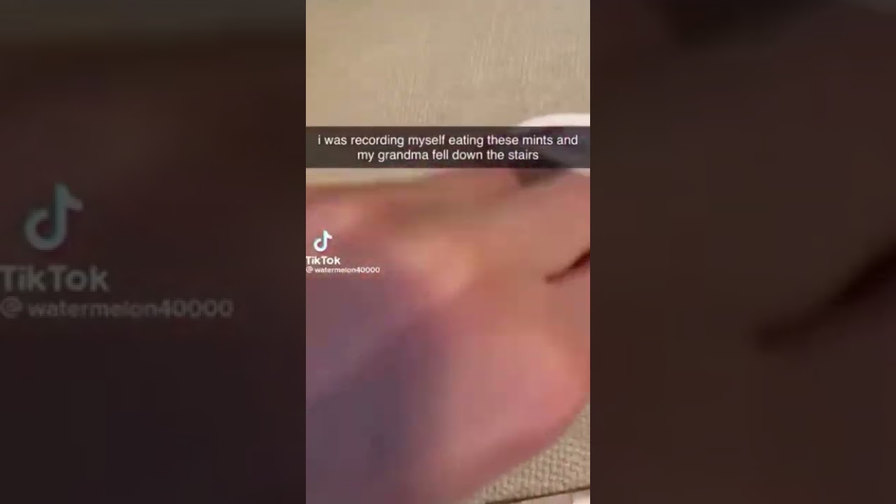I was recording myself eating these mints and my grandma fell down the stairs meme