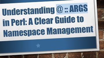 Understanding @  :: ARGS in Perl: A Clear Guide to Namespace Management