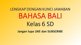 Latihan Soal UAS PAS Bahasa Bali Kelas 6 SD Lengkap dengan Jawaban