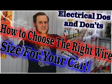 How to Choose The Right Wire Size - Auto Electric Dos and Don'ts - Episode 3