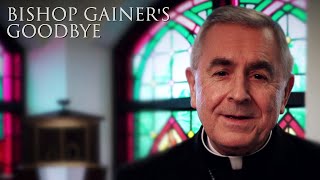 Farewell From Bishop Gainer