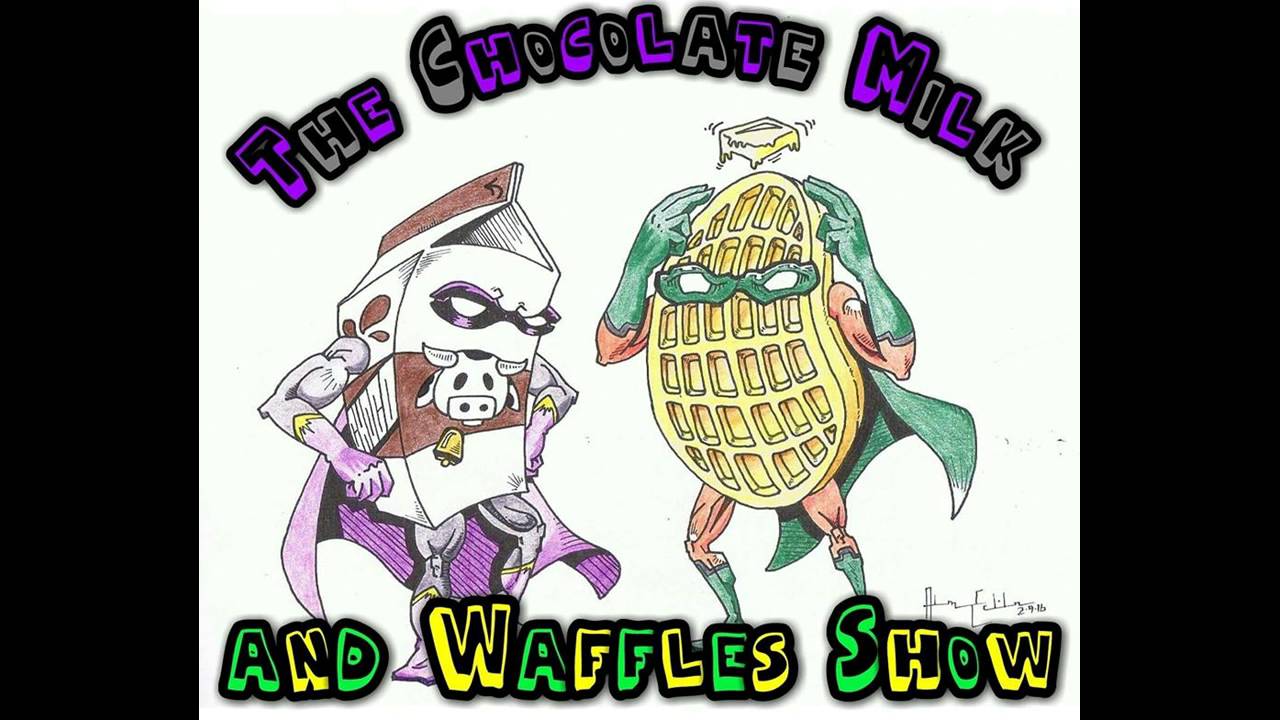 politics is The Chocolate Milk and Waffles Show 5/12