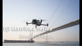 DJI Matrice 4 Series丨Smart Oblique
