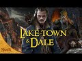 Dale  laketown a history  tolkien explained