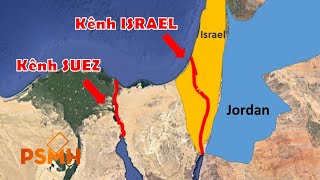 ISRAEL Xây Dựng Kênh Đào Mới Thay Thế Cho Kênh SUEZ