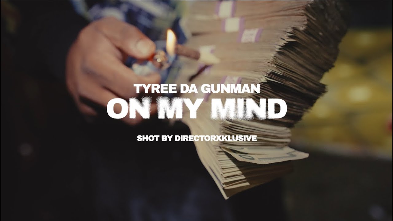 Tyree Da GunMan - On My Mind (OFFICIAL MUSIC VIDEO)
