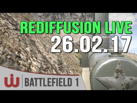 Rediffusion : Le Live de la détente dominicale sur Battlefield 1 ! - Rediffusion : Le Live de la détente dominicale sur Battlefield 1 !