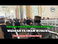 Sabuwar Waƙar Sidi Uzairu Badamasi WADA AN YA IMAM HUSAINI Ban Kwana Da Imam Husaini Da Yan Iraqi