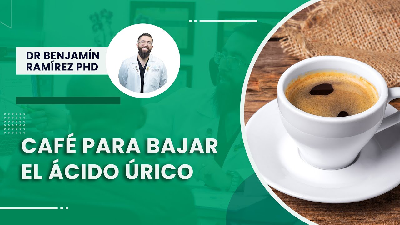 El café puede reducir el ácido úrico  | Dr Benjamín Ramírez PhD