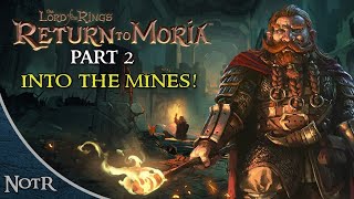 Playing LOTR: Return to Moria Part 2: Into the Mines!