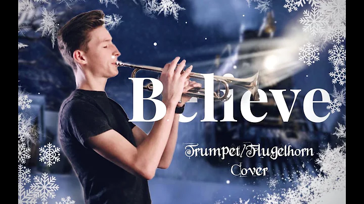 Believe Trumpet Cover // Josh Groban
