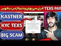Ref:zPogKA2Ex90  kastner london online earning app scam alert 2025 | kyc tax issue | kas real or fake  