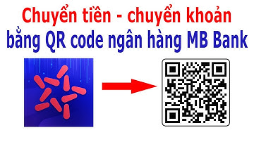Cách chuyển tiền bằng mã QR ngân hàng Quân Đội MB Bank