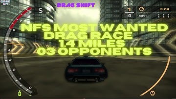 NFS Most Wanted | Drag Race | Bayshore & Broad Walk | 1.4 Miles | 03 Opponents
