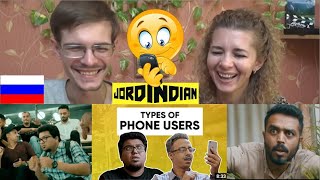 Types Of Phone Users | Jordindian | Russian reaction