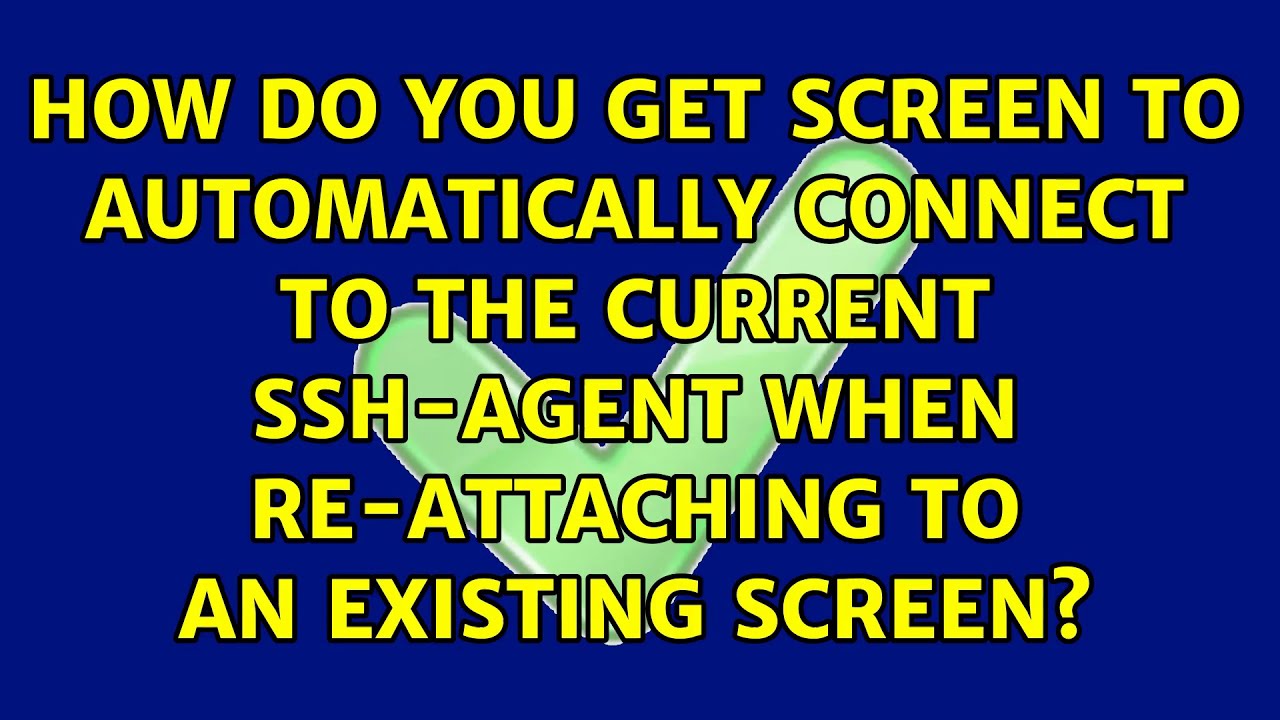 How do you get screen to automatically connect to the current ssh-agent