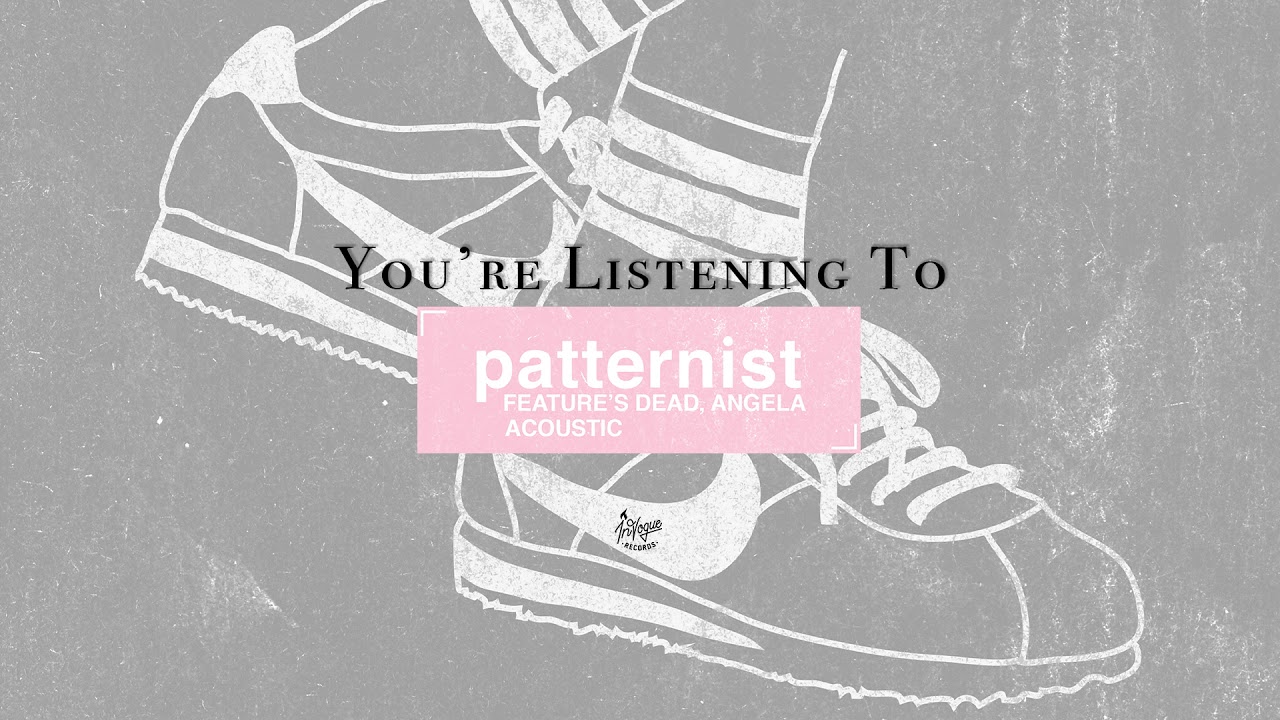 在 YouTube 上观看 Patternist - Feature's Dead, Angela (Acoustic) 在 YouTube 上观看 Patternist - Feature's Dead, Angela (Acoustic)