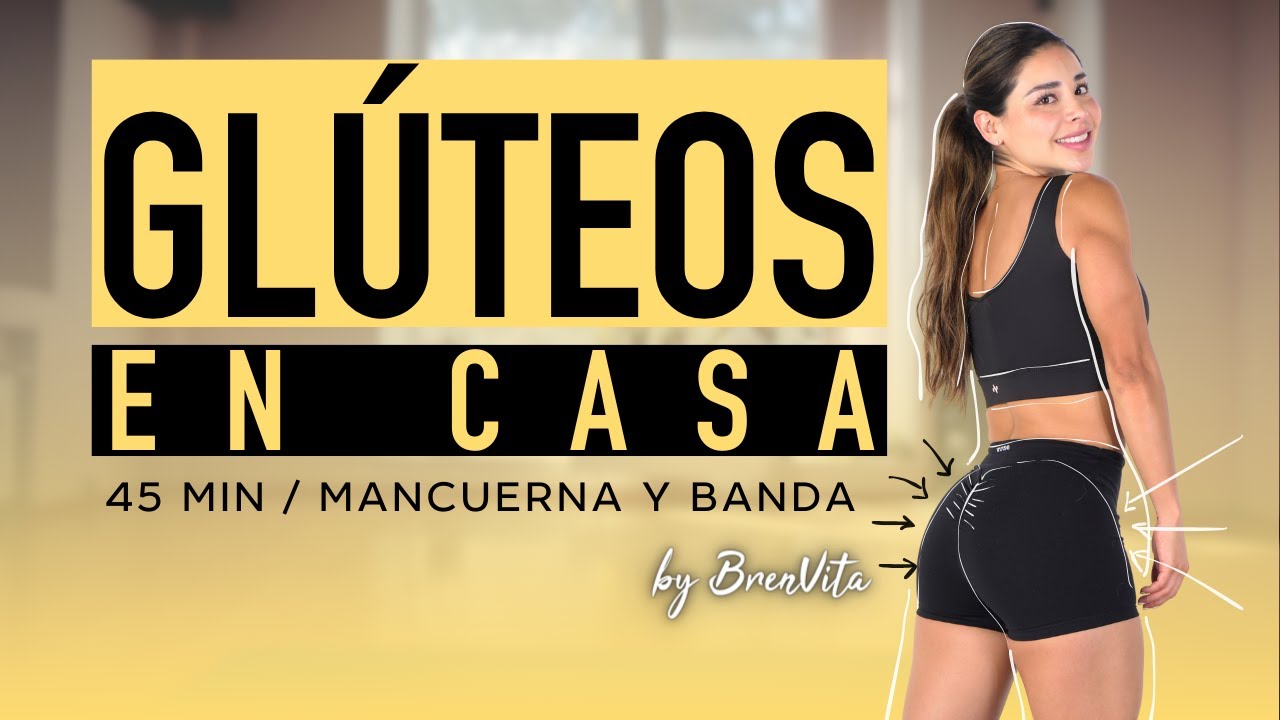 EJERCICIOS PARA TONIFICAR GLÚTEO EN CASA | 45 MIN | CON MANCUERNA Y BANDA | BRENVITA