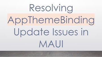 Resolving AppThemeBinding Update Issues in MAUI