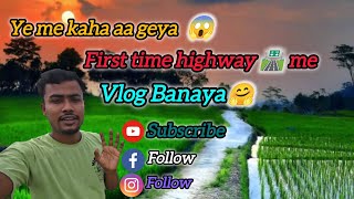 First Time Highway Pe Vlog Banaya