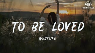 Westlife - To Be Loved [lyric]