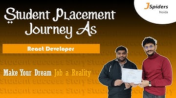 REACT DEVELOPER || JSPIDERS NOIDA || PLACED STUDENT REVIEW