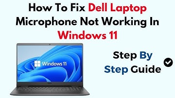 How To Fix Dell Laptop Microphone Not Working In Windows 11