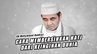 Cara Membersihkan Hati Dari Keinginan Duniawi  Guru Bakhiet