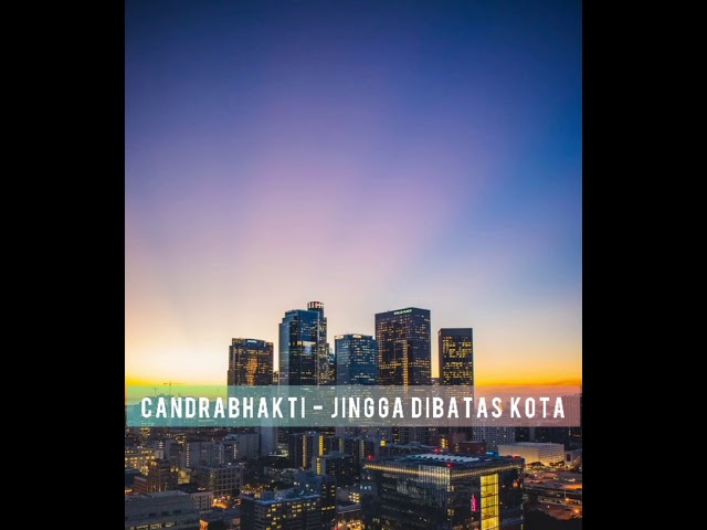 Candrabhakti - Jingga Dibatas Kota (Lyrics/Video Lyrics) class=