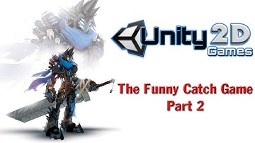 [Part 2] How to make Game2D: The Funny Catch Game in Unity2D - Youtube
