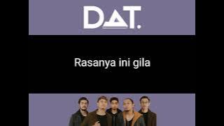 DAT - Rasanya Gila