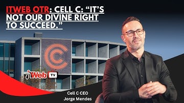 ITWeb OTR:  Cell C: “It’s not our divine right to succeed