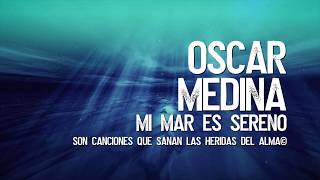 Oscar Medina - Mi Mar Es Sereno (Video Lyric) chords