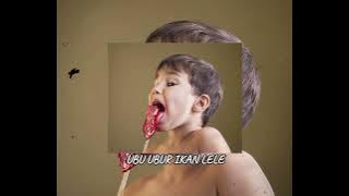 Download lagu UBUR UBUR IKAN LELE[WILLYSTVNO]EDIT